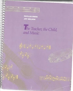 The Teacher, the Child, and Music by Joy Nelson and Phyllis Irwin (1986, Trade P - Bild 1 von 1