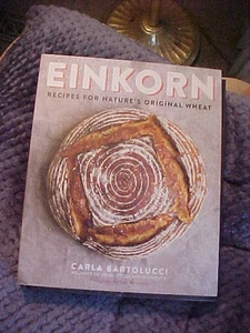 Einkorn : Recipes for Nature's Original Wheat: a Cookbook by Carla Bartolucci... - Bild 1 von 1