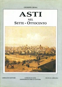 Asti nel Sette-Ottocento Crosa, Giuseppe 1993 - Bild 1 von 1
