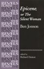 Epicene, or the Silent Woman, Paperback by Jonson, Ben; Dutton, Richard (EDT)...
