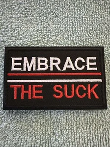 EMBRACE THE SUCK 2x3 Embroidered Morale Patch Hook Backing Brand New - Picture 1 of 4