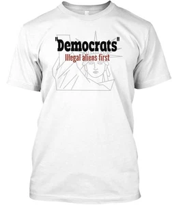 Demokraten Illegal Aliens First T-Shirt Made in USA Größe S bis 5XL - Bild 1 von 1