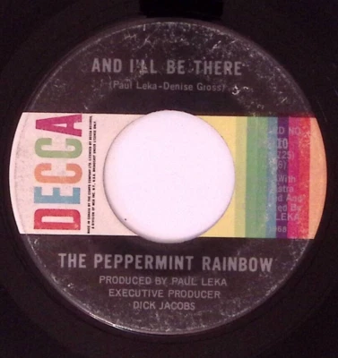 THE PEPPERMINT RAINBOW AND I'LL BE THERE/WILL YOU BE STAYING... VINYL 45 69-11 - Image 1 of 3