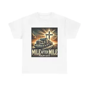 Mile After Mile Truck T Unisex Heavy Cotton Shirt Inspirational Psalm 121:8 - Picture 1 of 9