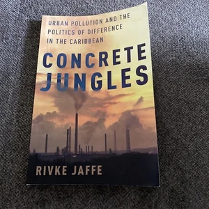 Concrete Jungles: Urban Pollution and the Politics of Difference in the... - Imagen 1 de 2