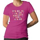 Birthday Girl Ladies T-shirt Men's Size Available It's Me Hi Birthday Girl Tee