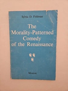 The Morality-patterned Comedy of the Renaissance By Sylvia Feldman - Imagen 1 de 4