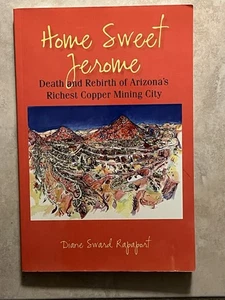 Home Sweet Hieronymus / Diane Rapport Tod & Wiedergeburt Arizonas reichste Kupfermine - Bild 1 von 4