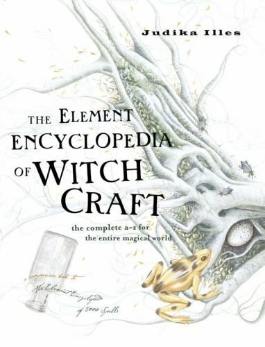 The Element Encyclopedia of Witchcraft: The Complete A-Z for the Entire Magical - Image 1 of 1