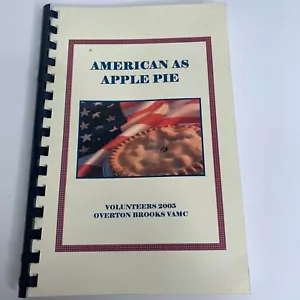 American As Apple Pie Volunteers 2005 Overton Brooks VAMC Spiral Bound Cookbook - Picture 1 of 5
