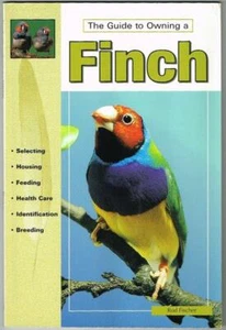 The Guide To Owning A Finch Care Feeding Breeding NEW BOOK. - Bild 1 von 1
