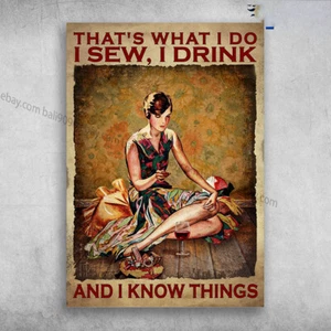 Girl Sewing, Sewing And Wine - That's What I Do, I Sew, I Drink, And I Know T... - Picture 1 of 5
