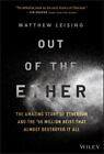 Out Of The Ether: The Amazing Story Of Ethereum And The $55 Million Heist...
