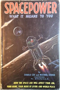 SPACEPOWER: What It Means... - Donald Cox, Michael Stoiko (1958 Hardcover, BCE) - Imagen 1 de 2