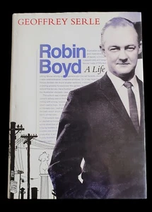 Robin Boyd: A Life, by Geoffrey Serle, Miegunyah Uni of Melbourne 1995 1st HB NF - Bild 1 von 14