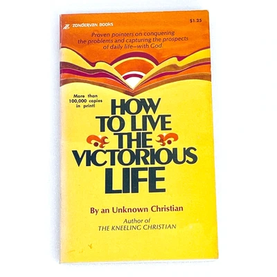 HOW TO LIVE THE VICTORIOUS LIFE by AN UNKNOWN CHRISTIAN - 1974 PAPERBACK - Image 1 of 4