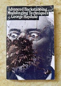 Advanced Backstabbing & Mudslinging Techniques by GEORGE HAYDUKE 1991 Paperback - Picture 1 of 6