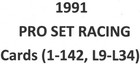 1991 Pro Set Racing ~ Pick Your Cards & Fill Your Sets