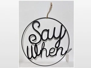 New Room & Retreat Wall Décor “Say When” Black Metal Circle Sign Bar Large - Picture 1 of 12