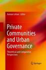 Private Communities and Urban Governance Theoretical and Comparative Perspe 5317