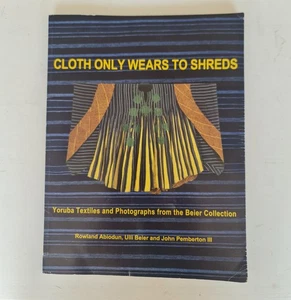 Cloth Only Wears to Shreds: Yoruba Textiles & Photos from Beier Collection 2004 - Imagen 1 de 13