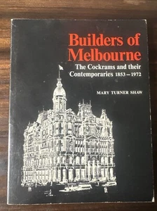 Builders of Melbourne - The Cockrams 1853 - 1972 ; by Mary Turner Shaw - Picture 1 of 10