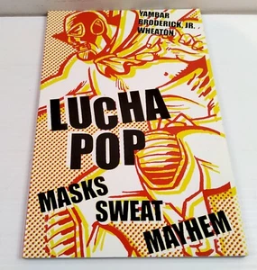 LUCHA POP by Yambar, Broderick & Wheaton (2006 Softcover) Airwave Comics Graphic - Picture 1 of 6