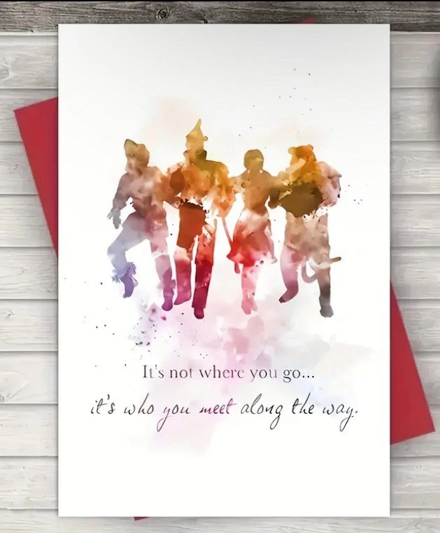 Wizard Of Oz Blank Card “It’s Not Where You Go, It’s Who You Meet Along The Way” - Image 1 of 4