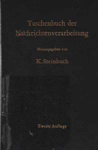 Taschenbuch der Nachrichtenverarbeitung Unter Mitw. zahlr. Fachleute u. red. Bea - Bild 1 von 1