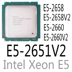 intel Xeon E5-2651 V2 E5-2658 E5-2658 V2 E5-2660 E5-2660 V2 CPU Processor - Picture 1 of 11