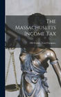 The Massachusetts Income Tax by Mas Old Colony Trust Company