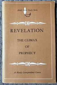 The Climax of Prophecy: Studies on the Book of Revelation; Adult Bible Studies Y - Picture 1 of 3