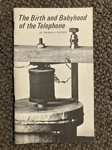 BIRTH AND BABYHOOD OF THE TELEPHONE THOMAS WATSON BELL SYSTEM 6-64 SPEECH 1913. - Picture 1 of 3