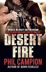 Desert Fire By Phil Campion Paperback 2012