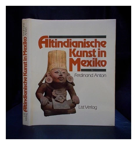 ANTON, FERDINAND Arte indio antiguo en México 1986 tapa dura - Imagen 1 de 1