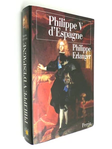 PHILIPPE V D'ESPAGNE PHILIPPE HERLANGER ED PERRIN 2000 23X15 cm BON ÉTAT - Imagen 1 de 3
