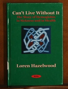 Hazelwood: Can't Live Without It: The Story of Hemoglobin in Sickness and Health - Bild 1 von 7