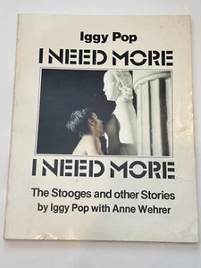 Nice Copy IGGY POP I NEED MORE: THE STOOGES And Other Stories 1st ED WEHRER - Picture 1 of 19