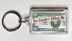 $20 Dollar Bill "You Couldn't Afford Me" Twenty Dollars Key Chain New Old Stock - Picture 1 of 4