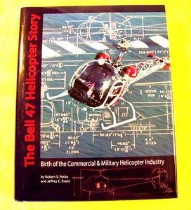 SIGNED: The BELL 47 HELICOPTER STORY Birth of the Commercial Military Helicopter - Picture 1 of 5