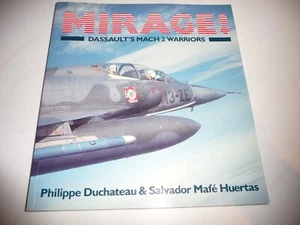 MIRAGE!: Dassault's Mach 2 Warrior - Duchateau & Huertas - 1990 - Free Shipping - Imagen 1 de 5