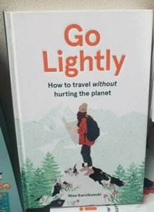 Go Lightly How to travel without hurting the planet | Brand New - Picture 1 of 2