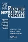 Fracture Mechanics of Concrete: Applications of Fracture Mechanics to Concrete, 