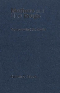Mothers and Illicit Drugs: Transcending the Myths By Boyd, Susan - Imagen 1 de 1