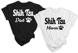 Mama or Dad Shih Tzu T-Shirt Shih Tzu Owner Gift for Dog Lover Present Idea - Picture 1 of 5