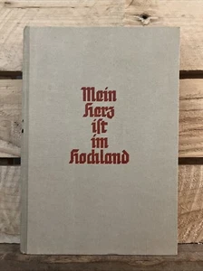 Mein Herz ist im Hochland by Josef Friedrich Perkonig (1943 Hardcover) - Picture 1 of 10