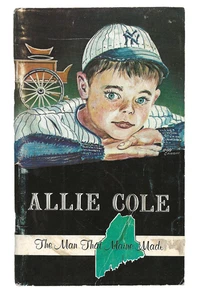 ALLIE COLE - The Man That Maine Made - Cole’s Express Trucking-Albert James Cole - Picture 1 of 3