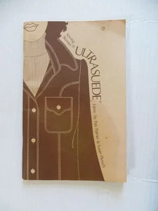 Vintage 1976 Sewing Skinner Ultrasuede Fabric Book Pati Palmer Susan Pletsch Gui - Picture 1 of 4