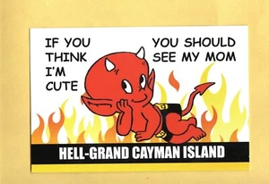 TARJETA POSTAL INFERNAL- GRAND CAYMAN ISLAND SI LO HACES SOY LINDA DEBERÍAS VER A MI MAMÁ - Imagen 1 de 1