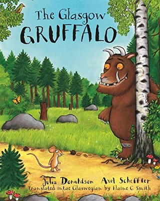 The Glasgow Gruffalo: The Gruffalo in Glaswegian (Gruffalo... by Elaine C. Smith - Image 1 of 2